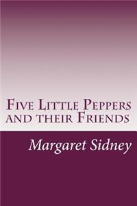 Five Little Peppers and their Friends