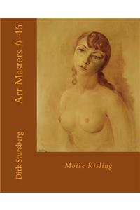 Art Masters # 46: Moise Kisling