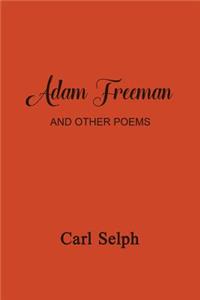 Adam Freeman and Other Poems