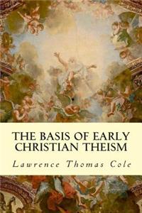 The Basis of Early Christian Theism