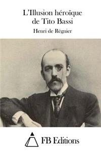 L'Illusion Héroïque de Tito Bassi