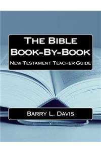 The Bible Book-By-Book New Testament Teacher Guide