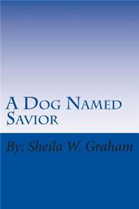Dog Named Savior