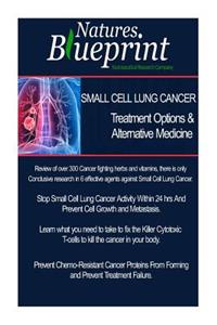 Small Cell Lung Cancer - Treatment Options and Alternative Medicine