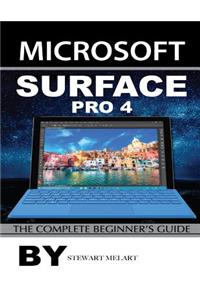 Microsoft Surface Pro 4: The Complete Beginner's Guide