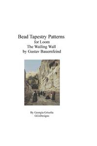 Bead Tapestry Pattern for Loom The Wailing Wall by Gustav Bauernfeind