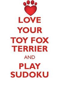 Love Your Toy Fox Terrier and Play Sudoku Toy Fox Terrier Sudoku Level 1 of 15