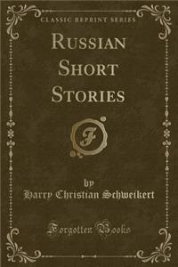 Russian Short Stories (Classic Reprint)