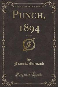 Punch, 1894, Vol. 106 (Classic Reprint)