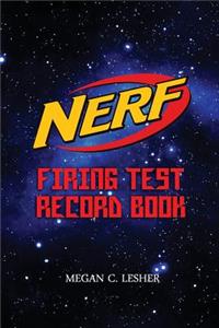 NERF FIRING TEST RECORD BOOK Version 1.3.1