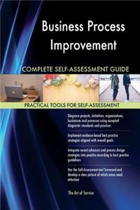 Business Process Improvement Complete Self-Assessment Guide