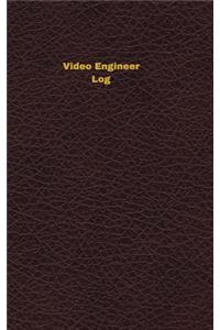 Video Engineer Log