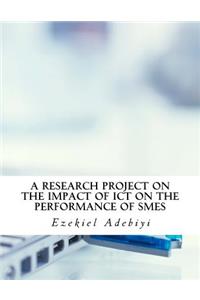 A research project on the impact of ICT on the performance of SMEs.