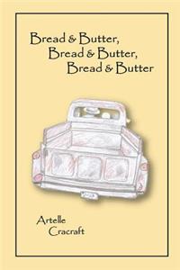 Bread and Butter, Bread and Butter, Bread and Butter