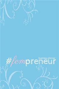 #fempreneur Business Planner (Sky Blue): A 6-Month #biz Planner for the #girlboss