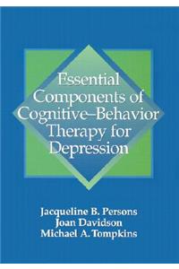 Essential Components of Cognitive-Behavior Therapy for Depression