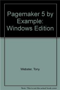 Pagemaker 5 by Example: Windows Edition