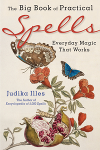 The Big Book of Practical Spells: Everyday Magic That Works