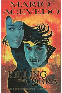 Mario Acevedos Felix Gomez: Killing the Cobra Chinatown Trollop TP
