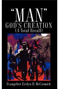 Man God's Creation (a Total Recall)