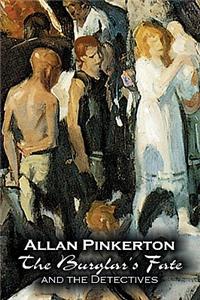 Burglar's Fate and the Detectives by Allan Pinkerton, Fiction, Action & Adventure, Mystery & Detective