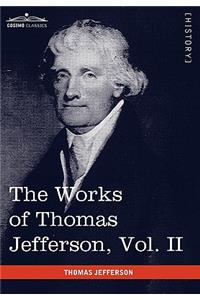 Works of Thomas Jefferson, Vol. II (in 12 Volumes)