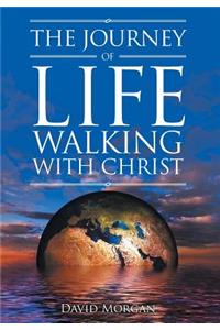 The Journey of Life Walking with Christ