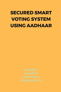 Secured Smart Voting System Using Aadhaar