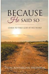 Because He Said So