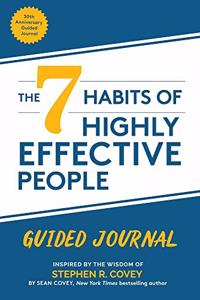 The 7 Habits of Highly Effective People : Guided Journal (Goals Journal, Self Improvement Book)