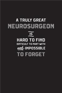 A Truly Great Neurosurgeon is Hard to Find