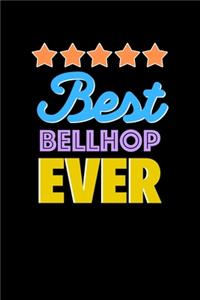 Best Bellhop Evers Notebook - Bellhop Funny Gift: Lined Notebook / Journal Gift, 120 Pages, 6x9, Soft Cover, Matte Finish