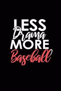 Less Drama More Baseball