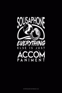 Sousaphone, Everything Else Is Just Accompaniment