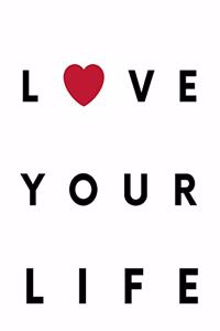 Love Your Life