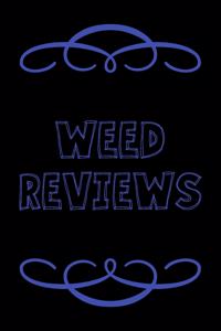 Weed Reviews