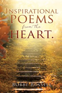 Inspirational poems from the heart.