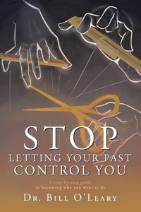 Stop Letting Your Past Control You