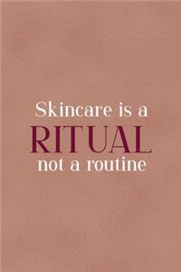 Skincare Is A Ritual Not A Routine