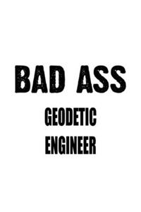 Bad Ass Geodetic Engineer