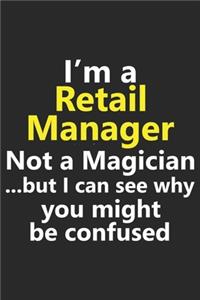 I'm a Retail Manager Not A Magician But I Can See Why You Might Be Confused