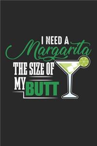 I Need A Margarita The Size Of My Butt