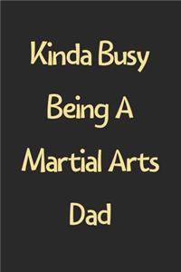 Kinda Busy Being A Martial Arts Dad