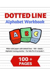 Dotted Line Alphabet Workbook - Handwriting Practice Paper For Kids ABC