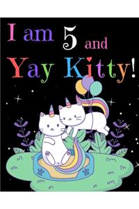 I am 5 & Yay Kitty!