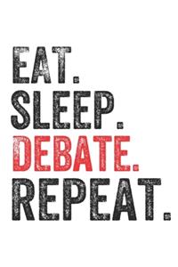 Eat Sleep Debate Repeat Debater Debating Team Arguer Notebook Journal Gift