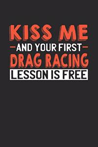 Kiss me and your first Drag Racing lesson is free