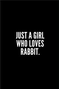 Just a Girl Who Loves Rabbit