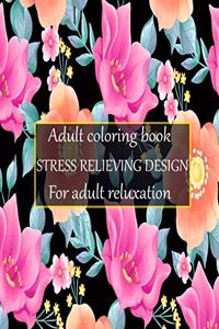 Adult coloring book stress relieving design for adult reluxation
