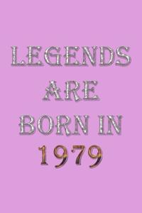 Legends Are Born In 1979 Notebook